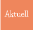 Aktuell